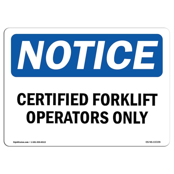 Safety Sign, OSHA Notice, 18" Height, NOTICE Certified Forklift Operators Only Sign, Landscape